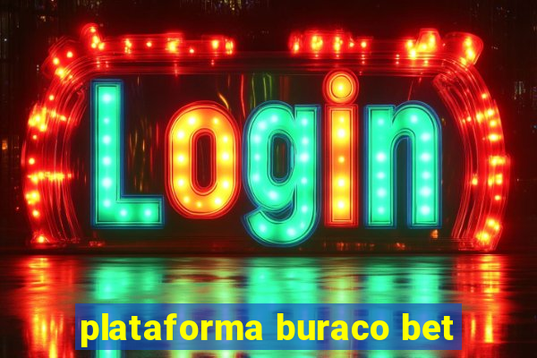 plataforma buraco bet